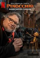 Pinóquio por Guillermo del Toro: Cinema Feito à Mão (Guillermo del Toro's Pinocchio: Handcarved Cinema)
