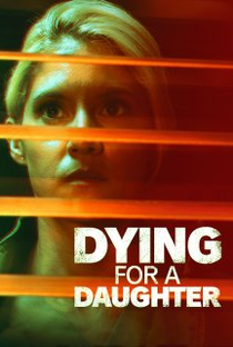 Dying for a daughter - Poster / Capa / Cartaz - Oficial 1