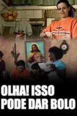 Olha! Isso Pode Dar Bolo... (Olha! Isso Pode Dar Bolo...)