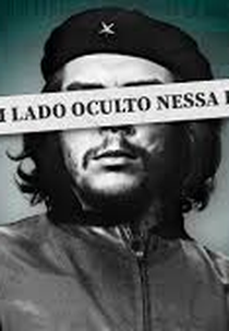 A Face oculta de Che Guevara (A Face oculta de Che Guevara)