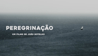 Peregrinação, um filme de João Botelho (2017) - Trailer