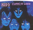 Kiss: I Love It Loud