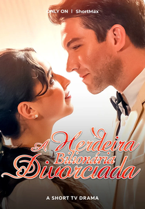 A Herdeira Bilionária Divorciada (The Divorced Billionaire Heiress)