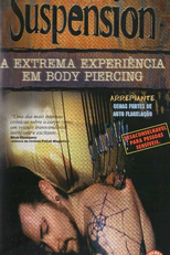 Suspension - A Extrema Experiência em Body Piercing (Suspension: The Ultimate Body Experience)