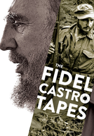 Fidel: Imagens de Uma Vida (The Fidel Castro Tapes)