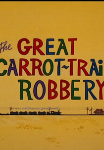The Great Carrot-Train Robbery  (The Great Carrot-Train Robbery )