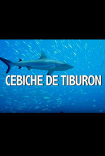 Cebiche de Tiburón - Poster / Capa / Cartaz - Oficial 1