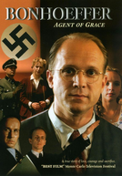 Bonhoeffer o Agente da Graça (Bonhoeffer: Agent of Grace)