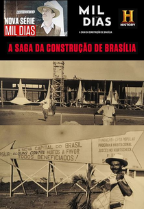 Mil Dias: A Saga da Construção de Brasília (Mil Dias: A Saga da Construção de Brasília)