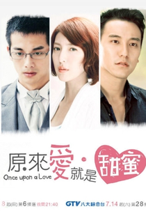 Once Upon A Love (Yuan Lai Ai, Jiu Shi Tian Mi)