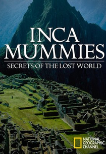Múmias Incas: Segredos de Um Império Perdido (Inca Mummies: Secrets of the Lost World)