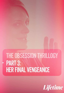 Obsessão: Vingança Final (Obsession: Her Final Vengeance)