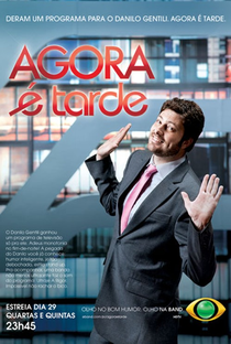 Agora é Tarde (Temporada 2011) - Poster / Capa / Cartaz - Oficial 1
