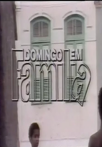 Domingo em Família (Caso Especial - Domingo em Família)