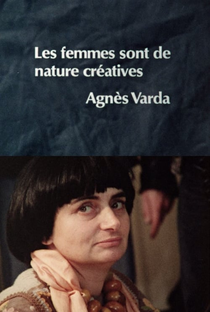 Women Are Naturally Creative: Agnès Varda - Poster / Capa / Cartaz - Oficial 1