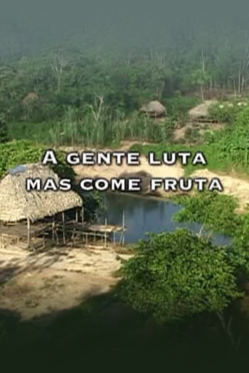 Poster de Curta A Gente Luta Mas Come Fruta (2006)
