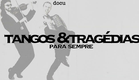 Tangos e Tragédias Para Sempre - Teaser