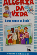 Alegria da Vida - Como Nascem os Bebês? (La Bonheur de La Vie)