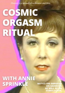 Ritual de Orgasmo Cósmico com Annie Sprinkle (Cosmic Orgasm Ritual With Annie Sprinkle)