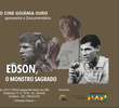 Edson, O Monstro Sagrado