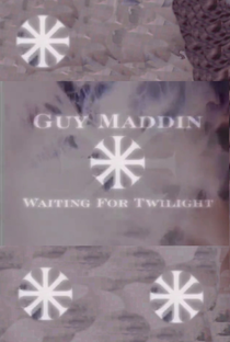 Guy Maddin: Aguardando o Crepúsculo - Poster / Capa / Cartaz - Oficial 1