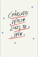 Charlotte Walsh Likes To Win (1ª Temporada) (Charlotte Walsh Likes To Win (Season 1))