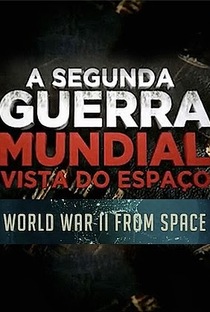 A 2ª Guerra Mundial Vista do Espaço - Poster / Capa / Cartaz - Oficial 2