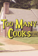 Too Many Cooks (Too Many Cooks)
