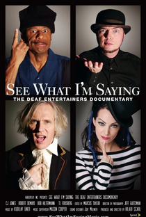 See What I´m Saying: The Deaf Entertainers Documentary - Poster / Capa / Cartaz - Oficial 1