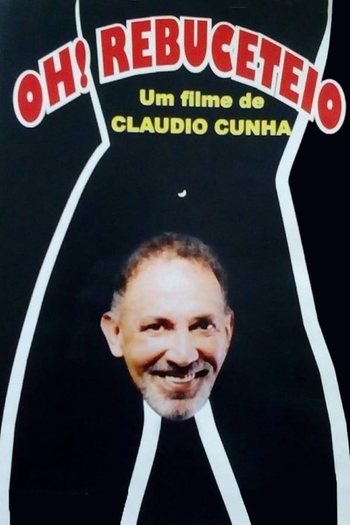  de Filme Oh! Rebuceteio (1984)