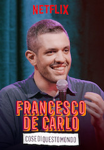 Francesco de Carlo: Cose di Questo Mondo (Francesco de Carlo: Cose di Questo Mondo)