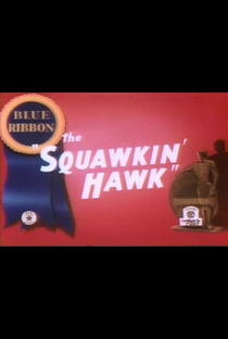The Squawkin' Hawk - Poster / Capa / Cartaz - Oficial 1