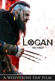 Logan, the Wolf: A Wolverine Fan Film - Poster / Capa / Cartaz - Oficial 1