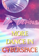 Dr. Devious: More Dance in Cyberspace (Dr. Devious: More Dance in Cyberspace)