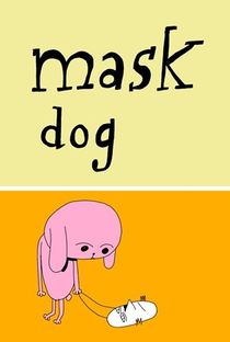 Mask Dog - Poster / Capa / Cartaz - Oficial 1