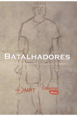 Batalhadores - Histórias de quem foi à luta e perdeu a vida no trabalho (Batalhadores - Histórias de quem foi à luta e perdeu a vida no trabalho)
