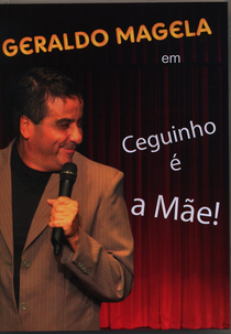 Ceguinho é a Mãe! (Ceguinho é a Mãe!)