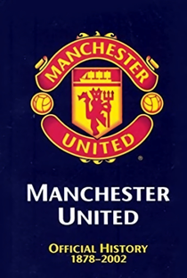 Manchester United: The Official History 1878-2002 - Poster / Capa / Cartaz - Oficial 1