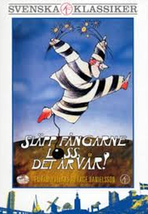 Släpp fångarne loss, det är vår! (Släpp fångarne loss, det är vår!)