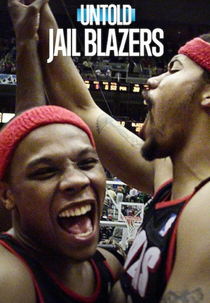 Untold: Jail Blazers (Untold: Jail Blazers)