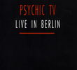 Psychic TV - Live In Berlin