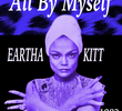 All by Myself: The Eartha Kitt Story