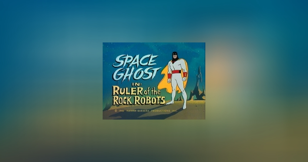 Ruler of the Rock Robots [Space Ghost]: episódio de 1966 - Filmow