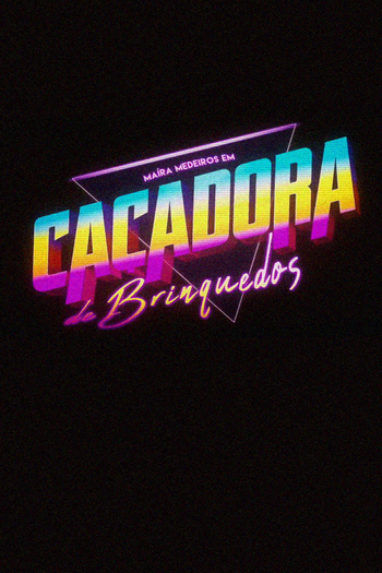 Poster de Franquia Caçadora de Brinquedos (2019)