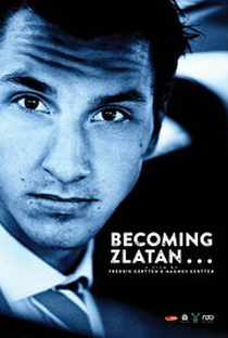 Becoming Zlatan - Poster / Capa / Cartaz - Oficial 1