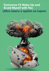 Amanhã Eu Vou Acordar E Me Escaldar Com Chá (Zítra vstanu a opařím se čajem)