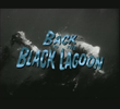 Back to the Black Lagoon: A Creature Chronicle