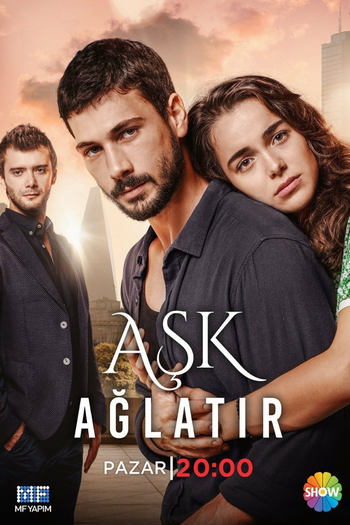 Poster de Franquia Aşk Ağlatır (2019)