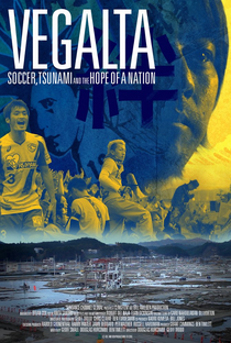 Vegalta: Soccer, Tsunami and the Hope of a Nation - Poster / Capa / Cartaz - Oficial 1