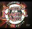 Masters of the Martial Arts Presented by Wesley Snipes